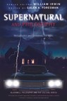 Supernatural and Philosophy - William Irwin - 9781118615997