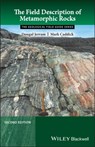 The Field Description of Metamorphic Rocks - Dougal (University of Olso Jerram ; Mark (Virginia Polytechnic Institute and State University Caddick - 9781118618752
