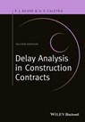 Delay Analysis in Construction Contracts - P. John Keane ; Anthony F. Caletka - 9781118631171