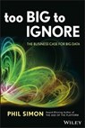 Too Big to Ignore - Phil Simon - 9781118641866