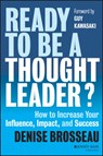 Ready to Be a Thought Leader? - Denise Brosseau - 9781118647615