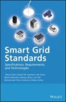 Smart Grid Standards - Takuro Sato ; Daniel M. Kammen ; Bin Duan ; Martin Macuha ; Zhenyu Zhou ; Jun Wu ; Muhammad Tariq ; Solomon Abebe Asfaw - 9781118653791