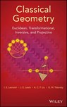 Classical Geometry - I. E. Leonard ; J. E. Lewis ; A. C. F. Liu ; G. W. Tokarsky - 9781118679142