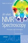 In Vivo NMR Spectroscopy - Robin A. de Graaf - 9781118681305