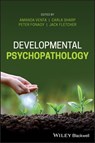 Developmental Psychopathology - Amanda Venta ; Carla Sharp ; Peter Fonagy ; Jack M. Fletcher - 9781118686447