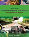Manual of Clinical Paramedic Procedures - Pete Gregory ; Ian Mursell - 9781118687086