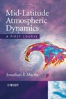 Mid-Latitude Atmospheric Dynamics - Jonathan E. Martin - 9781118687895