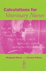 Calculations for Veterinary Nurses - Margaret C. Moore ; Norman G. Palmer - 9781118699768
