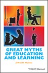 Great Myths of Education and Learning - Jeffrey D. (Ithaca College Holmes - 9781118709399