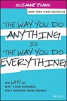 The Way You Do Anything is the Way You Do Everything - Suzanne Evans - 9781118714324