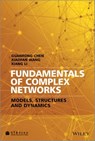 Fundamentals of Complex Networks - Guanrong Chen ; Xiaofan Wang ; Xiang Li - 9781118718148
