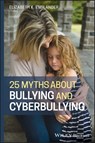 25 Myths about Bullying and Cyberbullying - Elizabeth K. Englander - 9781118736562