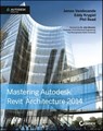 Mastering Autodesk Revit Architecture 2014 - James Vandezande ; Eddy Krygiel ; Phil Read - 9781118741283