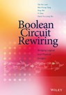 Boolean Circuit Rewiring - Tak-Kei Lam ; Wai-Chung Tang ; Xing Wei ; Yi Diao ; David Yu-Liang Wu - 9781118750148