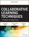 Collaborative Learning Techniques - Elizabeth F. (Foothill College Barkley ; Claire H. (The University of Alabama in Tuscaloosa Major ; K. Patricia (University of California at Berkeley) Cross - 9781118761557