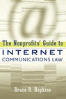The Nonprofits' Guide to Internet Communications Law - Bruce R. Hopkins - 9781118786055