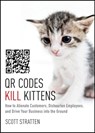 QR Codes Kill Kittens - Scott Stratten ; Alison Kramer - 9781118786871