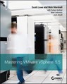 Mastering VMware vSphere 5.5 - Scott Lowe ; Nick Marshall ; Forbes Guthrie ; Matt Liebowitz ; Josh Atwell - 9781118825037