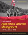 Professional Application Lifecycle Management with Visual Studio 2013 - Mickey Gousset ; Martin Hinshelwood ; Brian A. Randell ; Brian Keller ; Martin Woodward - 9781118836590
