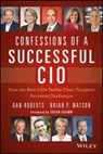 Confessions of a Successful CIO - Dan Roberts ; Brian Watson - 9781118849286
