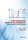 Time-Resolved Mass Spectrometry - Pawel L. Urban ; Yu-Chie Chen ; Yi-Sheng Wang - 9781118887356