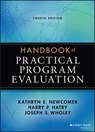 Handbook of Practical Program Evaluation - Kathryn E. (George Washington University) Newcomer ; Harry P. (The Urban Institue Hatry ; Joseph S. (University of Southern California) Wholey - 9781118893609