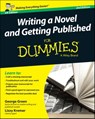 Writing a Novel and Getting Published For Dummies UK - George Green ; Lizzy Kremer - 9781118910443