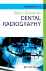 Basic Guide to Dental Radiography - Tim Reynolds - 9781118916278