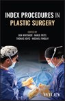 Index Procedures in Plastic Surgery - Iain S. Whitaker - 9781118917237