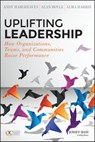 Uplifting Leadership - Andy Hargreaves ; Alan Boyle ; Alma Harris - 9781118921340