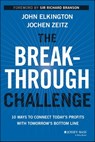 The Breakthrough Challenge - John Elkington ; Jochen Zeitz - 9781118923931