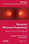 Nanoscale Microwave Engineering - Charlotte Tripon-Canseliet ; Jean Chazelas - 9781118925409