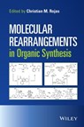 Molecular Rearrangements in Organic Synthesis - Christian M. Rojas - 9781118939895