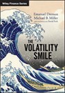 The Volatility Smile - Emanuel Derman ; Michael B. (American University of Paris; University of Oxford) Miller - 9781118959169