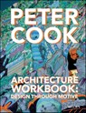 Architecture Workbook - Sir Peter Cook - 9781118965238