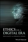 Ethics for a Digital Era - Deni Elliott ; Edward H. Spence - 9781118968901