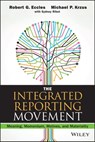 The Integrated Reporting Movement - Robert G. Eccles ; Michael P. Krzus - 9781118993743