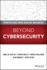 Beyond Cybersecurity - James M. Kaplan ; Tucker Bailey ; Derek O'Halloran ; Alan Marcus ; Chris Rezek - 9781119026907