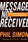 Message Not Received - Phil Simon - 9781119048213