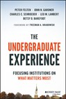 The Undergraduate Experience - Peter (Elon University Felten ; John N. (University of South Carolina) Gardner ; Charles C. (University of Missouri) Schroeder ; Leo M. (Elon University) Lambert - 9781119050742