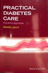 Practical Diabetes Care - DAVID (CONSULTANT PHYSICIAN,  Gillian Hanson Centre, Whipps Cross University Hospital; Honorary Senior Lecturer Queen Mary University of London, London, UK) Levy - 9781119052241