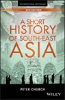 A Short History of South-East Asia - Peter Church - 9781119062493
