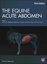 The Equine Acute Abdomen - Anthony T. (North Carolina State College of Veterinary Medicine Blikslager ; Nathaniel A. White ; James N. (University of Georgia College of Veterinary Medicine Moore - 9781119063216