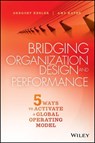 Bridging Organization Design and Performance - Gregory Kesler ; Amy Kates - 9781119064329