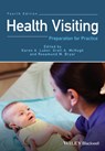 Health Visiting - Karen A. (University of Manchester Luker ; Gretl A. (University of Leeds McHugh ; Rosamund M. (City University London Bryar - 9781119078586