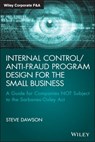 Internal Control/Anti-Fraud Program Design for the Small Business - Steve Dawson - 9781119083719