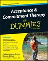 Acceptance and Commitment Therapy For Dummies - Freddy Jackson Brown ; Duncan Gillard - 9781119106296