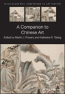 A Companion to Chinese Art - Martin J. (University of Michigan Powers ; Katherine R. (University of Chicago Tsiang - 9781119121695