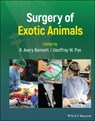 Surgery of Exotic Animals - R. Avery (Louisiana State University Bennett ; Geoff W. (Disney's Animal Kingdom in Orlando Pye - 9781119139584