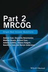 Part 2 MRCOG: Single Best Answer Questions - Andrew Sizer ; Chandrika Balachandar ; Nibedan Biswas ; Richard Foon ; Anthony Griffiths ; Sheena Hodgett ; Banchhita Sahu ; Martyn Underwood - 9781119160649